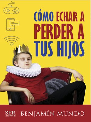 cover image of Como echar a perder a tus hijos